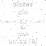 Never Give Up On Your Dreams Coloring Page