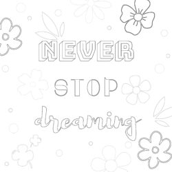 Never Stop Dreaming - Printable Coloring page