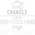 Small Changes Can Make Huge Difference Coloring Page