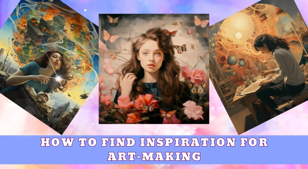 How to Find Inspiration for Art-Making